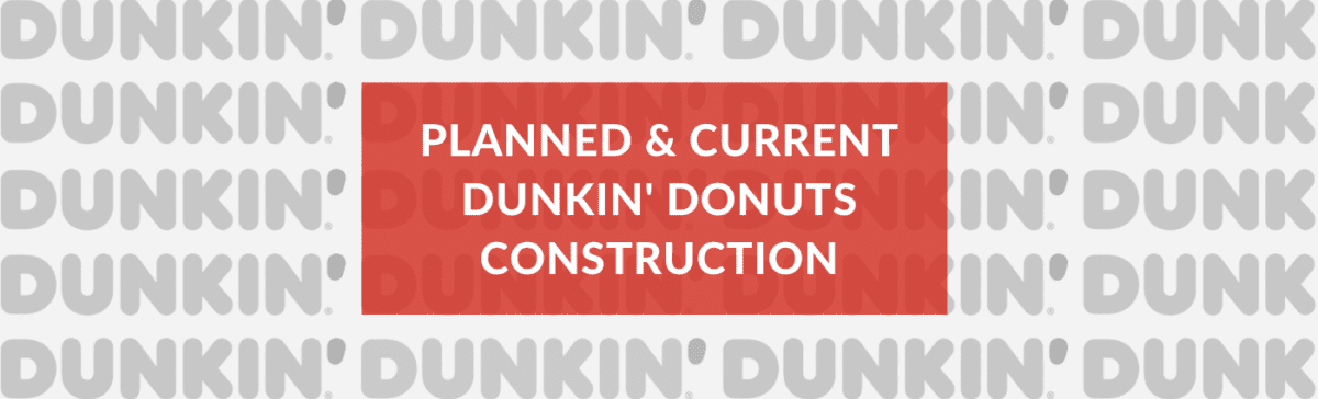 2024 Planned Dunkin Donuts Construction Extends From New Jersey To   Dunkinconstruction 1200x364 