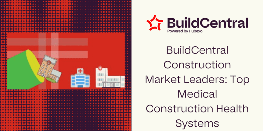 Medical construction market leaders systems