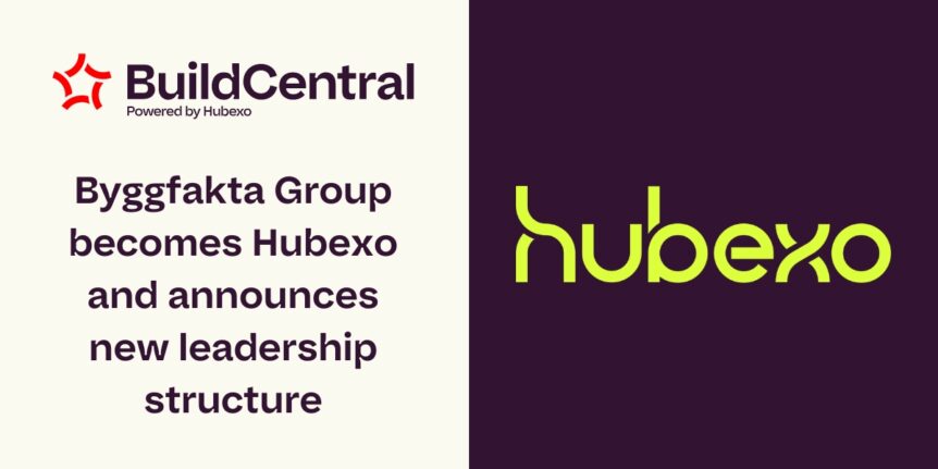 Byggfakta Group becomes Hubexo and announces new leadership structure