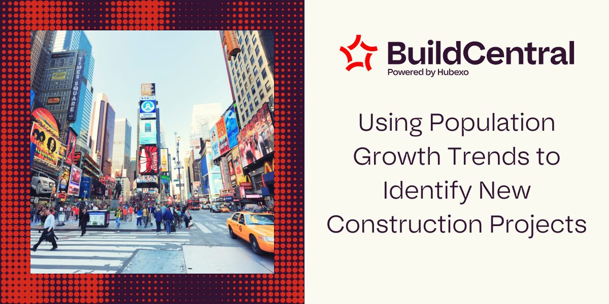 Using Population Growth Trends to Identify New Construction Projects ...